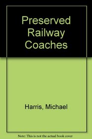 Preserved Railway Coaches