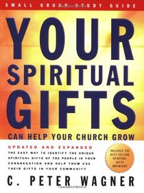 Your Spiritual Gifts Can Help Your Church Grow: Small Group Study Guide