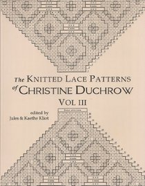 The Knitted Lace Patterns of Christine Duchrow, Vol. III