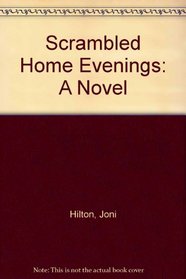 Scrambled Home Evenings: A Novel