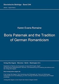 Boris Pasternak and the tradition of German Romanticism (Slavistische Beitrage)