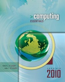 Computing Essentials 2010, Complete Edition (O'Leary)