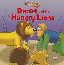 Daniel and the Hungry Lions (Beginner's Bible, The)
