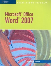 Microsoft Office Word 2007: Illustrated Brief, Spanish Edition (Titulos De La Serie / Illustrated Series)