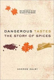 Dangerous Tastes: The Story of Spices