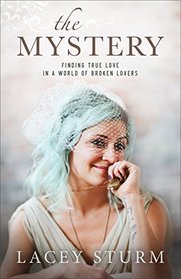 The Mystery: Finding the True Love in a World of Broken Lovers