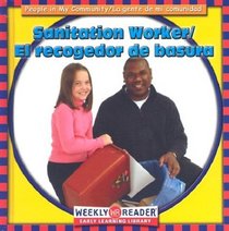 Sanitation Worker/El Recogedor De Basura: El Recogedor De Basura (People in My Community/La Gente De Mi Comunidad, Bilingual)