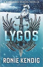 Lygos: A Discarded Heroes Novella (Volume 5)