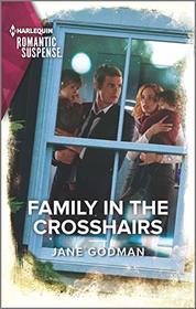 Family in the Crosshairs (Sons of Stillwater, Bk 4) (Harlequin Romantic Suspense, No 2109)
