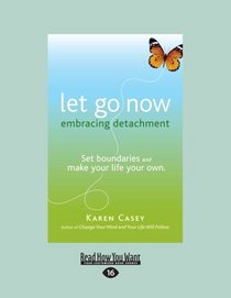 Let Go Now: Embracing Detachment