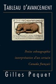 Tableau D'Avancement: Petite Ethnographie Interpretative D'Un Certain Canada Francais (Collection Gouvernance) (French Edition)