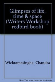 Glimpses of life, time & space (Writers Workshop redbird book)
