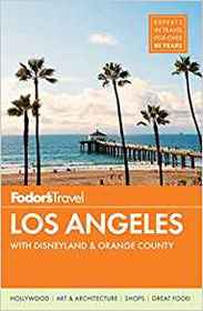Fodor's Los Angeles: with Disneyland & Orange County (Full-color Travel Guide)