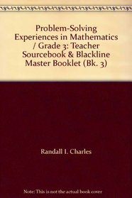 Problem-Solving Experiences in Mathematics / Grade 3: Teacher Sourcebook & Blackline Master Booklet (Bk. 3)