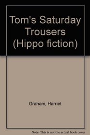 Tom's Saturday Trousers (Hippo fiction)
