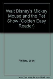 Walt Disney's Mickey Mouse and the Pet Show (Golden Easy Reader)