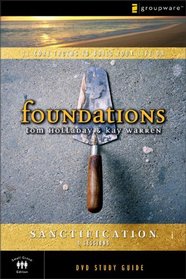 The Sanctification Study Guide: 11 Core Truths to Build Your Life On (Foundations)