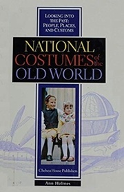 National Costumes of the Old World (Looking Into the Past)