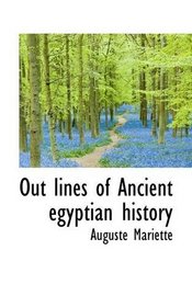 Out lines of Ancient egyptian history