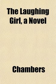 The Laughing Girl, a Novel