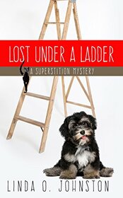 Lost Under A Ladder (A Superstition Mystery)