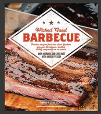Wicked Good Barbecue: Fearless Recipes From Two Damn Yankees Who have Won the Biggest,  Baddest BBQ Competition in the World