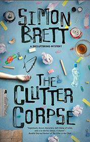 Clutter Corpse (The Decluttering mysteries, 1)