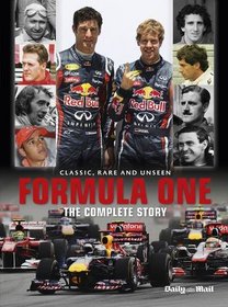 Formula One: the Complete Story (Classic Rare & Unseen)