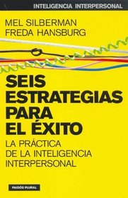 Seis estrategias para el exito / Working PeopleSmart. 6 Strategies for Success: La Practica de la Inteligencia Personal / The Practice of Personal Intelligence (Paidos Plural) (Spanish Edition)