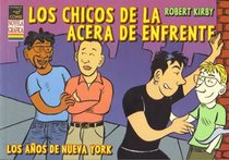 Los chicos de la acera de enfrente/ Curbside Boys: Los anos de Nueva York/ The New York Years (Spanish Edition)