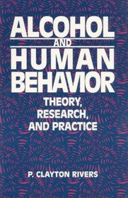 Alcohol And Human Behavior: Theory, Research And Practice- (Value Pack w/MySearchLab)