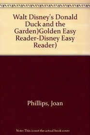 Walt Disney's Donald Duck and the Garden)Golden Easy Reader-Disney Easy Reader) (Disney Easy Reader)