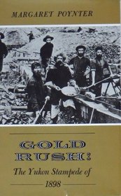 Gold Rush!: The Yukon Stampede of 1898
