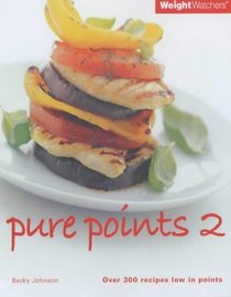 Weight Watchers Pure Points: Over 300 Recipes Low in Points