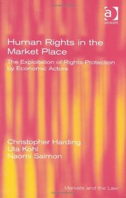 Human Rights in the Market Place (Markets and the Law)