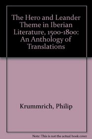 The Hero And Leander Theme in Iberian Literature, 1500-1800: An Anthology of Translations