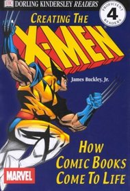 DK Readers: Creating the X-Men, How Comic Books Come to Life (Level 4: Proficient Readers)
