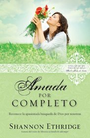 Amada Por Completo (Spanish Edition)