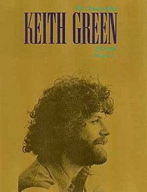 Keith Green The Ministry Years 1980-1982 Vol 2