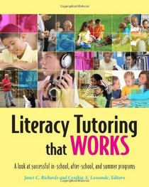 Literacy Tutoring That Works: A Look at Successful In-School, After-School, and Summer Programs