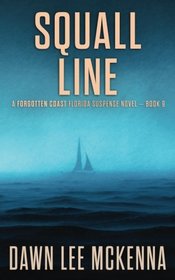 Squall Line (The Forgotten Coast Florida Suspense Series) (Volume 9)
