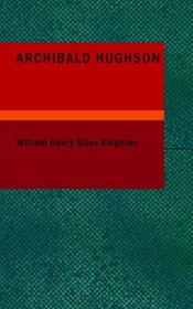 Archibald Hughson: An Arctic Story