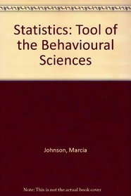 Statistics: Tool of the Behavioral Sciences
