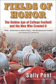 Fields of Honor: The Golden Age of College Football and the Men Who Created It