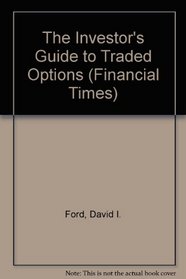 The Investor's Guide to Traded Options (
