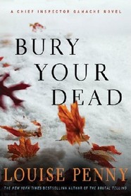 Bury Your Dead (Chief Inspector Gamache, Bk 6)