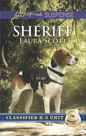 Sheriff (Classified K-9 Unit, Bk 2) (Love Inspired Suspense, No 603)