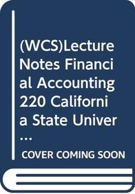 (WCS)Lecture Notes Financial Accounting 220 California State University Northridge