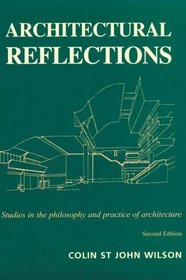 Architectural Reflections : Studies in Philosophy and Practice of Architecture