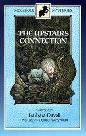 The Upstairs Connection (Molehole Mysteries)